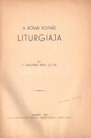 Unghváry Antal: 
A római egyház liturgiája. 
Budapest, 1934. Kapisztrán Jánosról Nevezett Ferences...