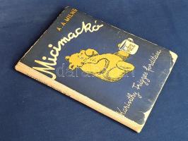 Milne, A[lan] A[lexander]:
Micimackó. Fordította Karinthy Frigyes. Ernest H. Shepard képeivel.
(Bu...