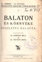 Balaton és környéke részletes kalauza. Szerkesztették Dornyay Béla és Vigyázó János.
Budapest, 1934...