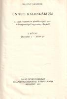 Bálint Sándor: Ünnepi kalendárium. A Mária-ünnepek és jelesebb napok hazai és közép-európai hagyomán...