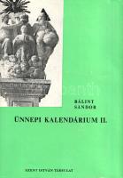 Bálint Sándor: Ünnepi kalendárium. A Mária-ünnepek és jelesebb napok hazai és közép-európai hagyomán...