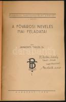 Jankovits Miklós: A fővárosi nevelés mai feladatai. Budapesti Tanítótestület Könyvei I. köt. A szerz...