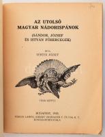 Vértes József: Az utolsó magyar nádorispánok (Sándor, József és István főhercegek.) Bp., 1925., Lamp...