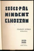 Szőcs Pál: Mindent elhoztam. (Versek). Csanády György előszavával. Szeged, 1939, szerzői kiadás (Vár...