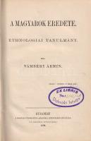 Vámbéry Ármin:  A magyarok eredete. Ethnologiai tanulmány. Budapest, 1882. Magyar Tudományos Akadémia (Franklin-Társulat ny.) XV + [1] + 527 + [1] p. Első kiadás. Vámbéry Ármin (1832-1913) orientalista, egyetemi tanár 1882-ben megjelent őstörténeti dolgozata az akadémiai tudományosság által elfogadott finnugor elmélettel szemben foglalt állást, és a magyarságot kulturálisan és nyelvileg egyaránt inkább a törökségi népekkel hozza kapcsolatba: elmélete szerint ugyanis a magyarság ugor gyökerei csupán kiegészítő és nem meghatározó jellegűek. Őstörténeti munkáját az akadémiai nyelvészek részéről, Budenz József, Munkácsi Bernát, Szinnyei József részéről úgyszólván azonnal jelentős tudományos pergőtűz fogadta, a történész-orientalista szakma egy része viszont pártjára állt (Czirbusz Géza, Marczali Henrik). A munka nyomán éles hangú sajtópolémia bontakozott ki a tudományos életben, e vita tétje nem volt éppen csekély, a magyarság rokonságkeresésének, nemzeti nagyságának és ezzel együtt diplomáciai kapcsolatainak kérdése forgott kockán. Az első előzéken Ex libris és könyvkötői könyvjegy, a címlapon régi tulajdonosi bélyegzés. (A Magyar Tudományos Akadémia könyvkiadó-vállalata.) Aranyozott gerincű, vaknyomásos, enyhén kopott kiadói egészvászon kötésben (Hirháger K., Budapest), márványmintás festésű lapszélekkel. Jó példány.