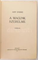 Ady Endre: A magunk szerelme. Versek. [Bp.], 1913. Nyugat, 120 p. Első kiadás. A borító Lesznai Anna...