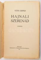 Tóth Árpád: Hajnali szerenád A szerző első megjelent kötetének első kiadása. [Bp.], 1913, Nyugat, 72...