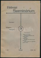 1935 Földrajzi Szeminárium I. évf. 3. sz. Szerk.: Wagner Richárd. Szeged, magánkiadás, 71-102 p. Kiadói papírkötés, kissé viseltes, szamárfüles lapokkal.