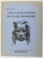 Fehér M[átyás] Jenő: Képek a magyar sámán-inkvizíció történetéből. Néhány részlet a szerző "Az inkvizíció története a középkori Magyarországon" című művéből. Warren, 1967, Ohio, 67+1 p. Emigráns kiadás. Kiadói papírkötés.