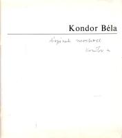 Kondor Béla festőművész kiállítása. (Dedikált.) [1970]. (Budapest), 1970. Műcsarnok (Franklin-nyomda). [24] p. Egyetlen kiadás. Dedikált: "[Bognár] Árpinak szeretettel: Kondor Béla". Kondor Béla (1931-1972) kétszeres Munkácsy-díjas festőművész, grafikus, író, költő. A Képzőművészeti Főiskolán Barcsay Jenő, Kmetty János és Koffán Károly tanítványa volt. A nemzetközi hírű festőművész jelentősebb önálló tárlatait 1960-tól láthatta a budapesti közönség. Az 1970. március 7-től 1970. április 5-éig látható Kondor-tárlatot Frank János rendezte, a kiállításon a művész legutóbbi évtizedében készült festmények szerepeltek. Kötetünk egész oldalas felvételeken Kondor Béla 19 festményének reprodukcióját közli. Prov.: Bognár Árpád (1931-2004) festőművész grafikus, a Képzőművészeti Főiskolán Kondor Béla évfolyamtársa volt. Munkásságáért Munkácsy-díjat kapott. Művei a Nemzeti Galériában is megtalálhatók. Fűzve, illusztrált kiadói borítóban. Jó példány.