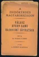 Károlyi Imre: A zsidókérdés Magyarországon. Válasz Stern Samu hasoncimű röpiratára. Bp., 1938., Szerző, (Szentes, Csongrádmegyei Hirlap-ny.), 32 p. Antiszemita hangnemű röpirat. A szerző, gróf Károlyi Imre (187391943) arisztokrata, bankár, főrendiházi tag, császári és királyi kamarás, közgazdasági és politikai szakíró. A mű szerepel az Ideiglenes Nemzeti Kormány által 1945-ben kiadott, tiltott könyvek listáján. Kiadói papírkötés, a borító leszakadt, a címlap és az utolsó lap levált róla. Ritka!