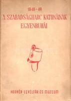 1848-49. A szabadságharc katonáinak egyenruhái. A képeket készítette: Domonkos Imre. Címlap és részl...
