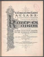 cca 1928 Barthos Indár - Dr. Kurucz György: Történelmi Atlasz a világtörténelem tanításához,. Közép-...