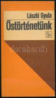 László Gyula: Őstörténetünk. Egy régész gondolatai néppé válásunkról. A szerző, László Gyula (1910-1998) Széchenyi-díjas régész-történész, képzőművész által DEDIKÁLT példány. Bp., 1981, Tankönyvkiadó, 173 p. 1.kiadás. Kiadói papírkötés.
