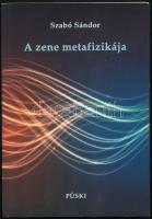 Szabó Sándor: A zene metafizikája. Püski Kiadó, 2011. 198p. Kiadói papírkötésben
