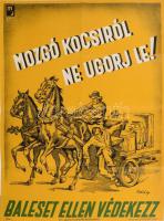 1925 Mozgó kocsiról ne ugorj le. Matskássy Pál által tervezett plakát. OTI Balesetelhárítási Propagandája. 48x62 cm Hajtva, jó állapotban.