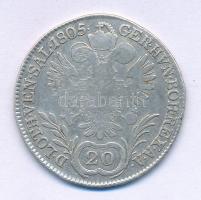 1805B 20kr Ag "I. Ferenc" T:F, pici peremhiba Unger III.: 1376.a, Huszár: 1967., Adamo C29