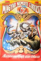 Magyar Nemzeti Cirkusz, nagyméretű cirkuszi plakát, ofszet, papír, feltekerve, lapszéli sérülésekkel, 113x81,5 cm