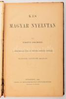 Simonyi Zsigmond: Kis magyar nyelvtan. Bp., 1891., Eggenberger, 121+3 p. 6. kiadás. Átkötött félvász...