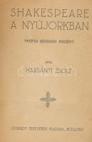 Harsányi Zsolt: Shakespeare a Nyújorkban. Tréfás szinházi regény.



Budapest, [1918]. Légrády T...