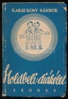 Karácsony Sándor: Holdbeli diákélet. Bp., 1948, Exodus, 136 p. Első kiadás. Kiadói papírkötés, sérült, (Fantasztikus regény)