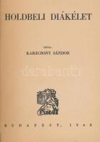 Karácsony Sándor: Holdbeli diákélet. Bp., 1948, Exodus, 136 p. Első kiadás. Kiadói papírkötés, sérül...