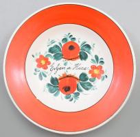 Éljen a haza feliratos falitál, jelzett, kopással, d: 23 cm