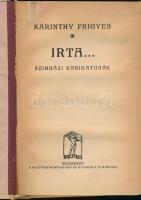 Karinthy Frigyes: Írta... (Színházi karikatúrák) Bp., é.n. Kultúra. 93p. Kartonált kötésben, az ered...