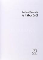 Carl von Clausewitz: A háborúról. Ford.: Szabó Júlia. Bp., 2013, Zrínyi. Kiadói kartonált papírkötés
