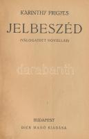 Karinthy Frigyes: Jelbeszéd. (Válogatott novellák.) A borító rajza Végh Gusztáv (1889-1973) munkája....