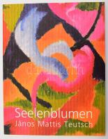 Seelenblumen (János Mattis Teutsch 1884-1960) MissionArt Galéria, 2002. 65p. Kiadói papírkötés.