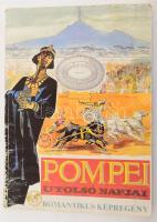 Pompei utolsó napjai. Romantikus képregény. L. Bulwer regénye nyomán írta és rajzolta Zórád Ernő. Bp., Révai. 47p. Kiadói kopottas papírkötés.