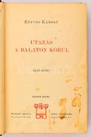Eötvös Károly: Utazás a Balaton körül. I-II köt. Eötvös Károly Munkái I-II. Bp., 1901, Révai, 2 sztl...