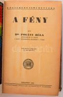 Pogány Béla: A fény. Pantheon Ismerettára. Bp., 1921., Pantheon, 1 t + 366+2 p. Gazdag fekete-fehér ...