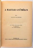 Rapaics Raymund: A magyar gyümölcs. Bp.,1940, Kir. M. Természettudományi Társulat, 350+2 p.+XXXIV (k...