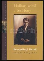 Halkan szitál a tört fény. Kosztolányi Dezső összes fényképe. Fráter Zoltán. A kötetet összeáll., szerk. és az utószót írta: Kovács Ida. Bp., 2006., 144p. Petőfi Irodalmi Múzeum. Gazdag képanyaggal illusztrált. Kiadói papírkötésben, új állapotban.