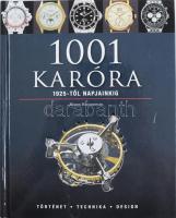Martin Häussermann: 1001 karóra 1925-től napjainkig. Bp., 2002. Alexandra. Kiadói kartonálásban, jó állapotban.