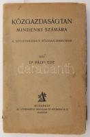 Pályi Ede: Közgazdaságtan mindenki számára. A szoldarizmus közgazdaságtana. Bp.,[1928.],Athenaeum, 160 p. Kiadói papírkötés, szakadt, foltos borítóval.