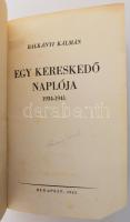 Balkányi Kálmán: Egy kereskedő naplója 1934-1941. A szerző, Balkányi Kálmán (1883-1965) közgazdasági...