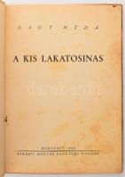 Nagy Méda: A kis lakatosinas. A borító Toncz Tibor munkája. Bp., 1940., Kir. M. Egyetemi Nyomda, 49 ...