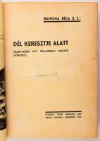 Bangha Béla: Dél keresztje alatt. Feljegyzések egy délamerikai missiós körútról. Bp., 1934, Pázmány ...