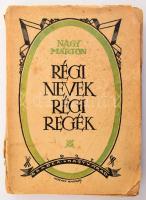 Nagy Márton: Régi nevek, régi regék. A borító Morvay András munkája. Oradea/Nagyvárad, 1927, Szent László, 240 p. Kiadói illusztrált papírkötés, kopott, foltos, szakadt borítóval, sérült gerinccel.