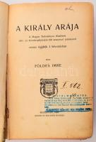 Földes Imre: A király arája. Verses vígjáték 3 felvonásban. Bp., 1904, Singer és Wolfner, 196 p. Kia...