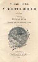 Verne Gyula: A hódító Robur. Regény. Ford.: Huszár Imre. Bp., 1911, Franklin, 280 p. 3. kiadás. Feke...