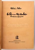 Fábián Béla: 6 ló - 40 ember. Hadifogoly feljegyzések. Bp.,[1930.], Athenaeum, 332 p. Egyetlen kiadás. Átkötött félvászon-kötés.
