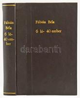 Fábián Béla: 6 ló - 40 ember. Hadifogoly feljegyzések. Bp.,[1930.], Athenaeum, 332 p. Egyetlen kiadá...