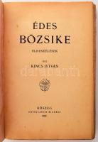 Kincs István: Édes Bözsike. Elbeszélések. Kőszeg, 1927, Emericanum, 232 p. Egyetlen kiadás. Kiadói p...