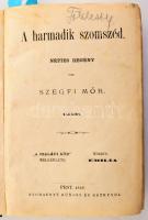 Szegfi Mór: A harmadik szomszéd. Népies regény. I-III. köt. [Egy kötetben.] "A családi kör melléklete. Pest, 1869, Emilia,(Kunosy és Réthy-ny.), 444 p. Átkötött aranyozott gerincű egészvászon-kötés, kopott borítóval, kissé foltos lapokkal.