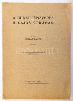 Huszár Lajos: A budai pénzverés II. Lajos korában. Bp., 1941, papírkötés.