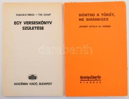 József Attila: Döntsd a tőkét, ne siránkozz. Szabolcsi Miklós-Tasi József: Egy verseskönyv születése...